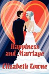 Happiness and Marriage - Elizabeth Towne