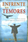 Enfrente Sus Temores: Como Identificar y Manejar las Seis Fobias Mas Comunes en la Vida - Ed Young, Alfredo Ballesta