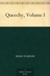 Queechy, Volume I - Susan Bogert Warner