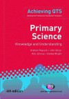 Primary Science: Knowledge and Understanding: Knowledge and Understanding (Achieving QTS Series) - Graham Peacock, Debbie Wright, Rob Johnsey, John Sharp