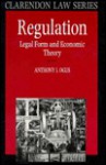 Regulation: Legal Form And Economic Theory - A.I. Ogus