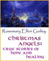 Christmas Angels: True Stories of Hope and Healing - Rosemary Ellen Guiley