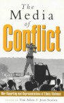 The Media of Conflict: War Reporting and Representations of Ethnic Violence - Jean Seaton