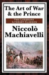 The Art of War & the Prince - Niccolò Machiavelli