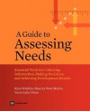 A Guide to Assessing Needs: Essential Tools for Collecting Information, Making Decisions, and Achieving Development Results - Ryan Watkins, Maurya West-Meiers, Yusra Visser