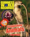 Guinness World Records: Astonishing Animals up Close - Joanne Mattern, Ryan Herndon