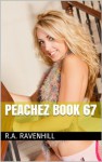 Peachez Book 67 (The Semi Nude Adventures Of Peachez 18) - R.A. Ravenhill