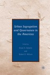 Urban Segregation and Governance in the Americas - Bryan R. Roberts, Robert H. Wilson
