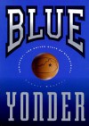 Blue Yonder : Kentucky : The United State of Basketball - Lonnie Wheeler