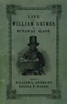 Life of William Grimes, the Runaway Slave - William L. Andrews, William Grimes, Regina E. Mason