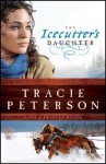 The Icecutter's Daughter (Land of Shining Water #1) - Tracie Peterson