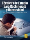 Tecnicas de Estudio Para Bachillerato y Universidad - José Jiménez