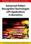 Advanced Pattern Recognition Technologies with Applications to Biometrics - David Zhang, Fengxi Song, Yong Xu, Zhizhen Liang