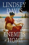 Enemies at Home: A Flavia Albia Mystery (Flavia Albia Mysteries) - Lindsey Davis