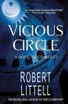 Vicious Circle: A Novel Of Complicity - Robert Littell