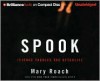 Spook: Science Tackles the Afterlife - Bernadette Quigley, Mary Roach