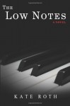 The Low Notes - Kate Roth