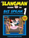 The Slangman Guide to Biz Speak 1 (Slangman Guides to Biz Speak) - David Burke