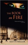 The Book on Fire - Keith Miller