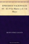 EPISODIOS NACIONALES 03 - El 19 de Marzo y el 2 de Mayo - Benito Pérez Galdós