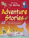 It's Fun to Write Adventure Stories - Ruth Thomson