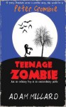 Peter Crombie, Teenage Zombie - Adam Millard