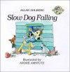 Slow Dog Falling (Fast Fox, Slow Dog) - Allan Ahlberg, André Amstutz