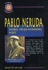 Pablo Neruda: Nobel Prize-Winning Poet - David Goodnough