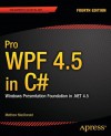 Pro WPF 4.5 in C#: Windows Presentation Foundation in .NET 4.5 - Matthew MacDonald