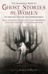 The Mammoth Book of Ghost Stories by Women - Kelley Armstrong, Sarah Pinborough, Kim Lakin-Smith, Marie O'Regan