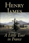 A Little Tour in France - Henry James