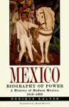 Mexico: Biography of Power : A History of Modern Mexico, 1810-1996 - Enrique Krauze