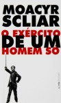 O exército de um Homem Só - Moacyr Scliar