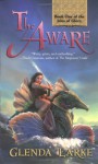 The Aware - Glenda Larke