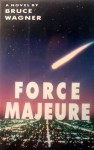 Force Majeure - Bruce Wagner