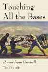 Touching All the Bases: Poems from Baseball - Tim Peeler