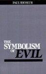 Symbolism of Evil - Paul Ricoeur, Emerson Buchanan