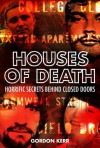 Houses of Death (True Crime) - Gordon Kerr