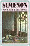 Maigret Goes Home - Georges Simenon