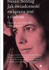 Jak świadomość związana jest z ciałem. Dzienniki. Tom 2 1964-1980 - Susan Sontag