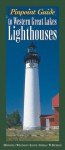 Pinpoint Guide to Western Great Lakes Lighthouses - Raymond Jones