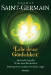 Saint-Germain - Lebe deine Göttlichkeit!: Spirituelle Impulse für das neue Bewusstsein (German Edition) - Geoffrey und Linda Hoppe, Wulfing von Rohr