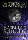 Edmund the Aetheling (Lost Tales of Mercia #10) - Jayden Woods