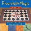 Floorcloth Magic: How to Paint Canvas Rugs for Decorative Home Use - Lisa Curry Mair