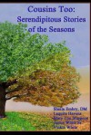 Cousins Too: Serendipitous Stories of the Seasons - Dr Sheila Embry DM, Mrs Laquita Havens, Mrs Mary Lou Sturgeon