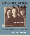 Crosby, Stills & Nash: The Biography [revised and updated] - Dave Zimmer, Henry Diltz