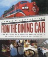 From the Dining Car: The Recipes and Stories Behind Today's Greatest Rail Dining Experiences - James D. Porterfield