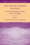 "Race" and Early Childhood Education: An International Approach to Identity, Politics, and Pedagogy - Glenda Mac Naughton, Karina Davis