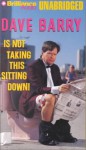 Dave Barry Is Not Taking This Sitting Down (Audio) - Dave Barry