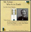 My Father Who is On Earth: By John Lloyd Wright - Narciso G. Menocal